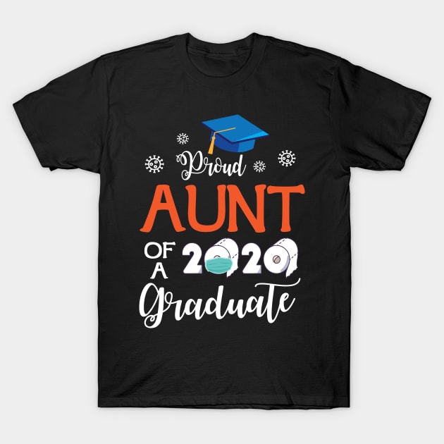 Proud Aunt Of A 2020 Graduate Senior With Face Mask Toilet Paper Fighting Coronavirus 2020 T-Shirt by joandraelliot